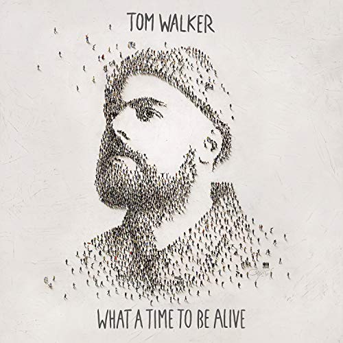 Tom Walker - Tom Walker - What a Time to Be Alive