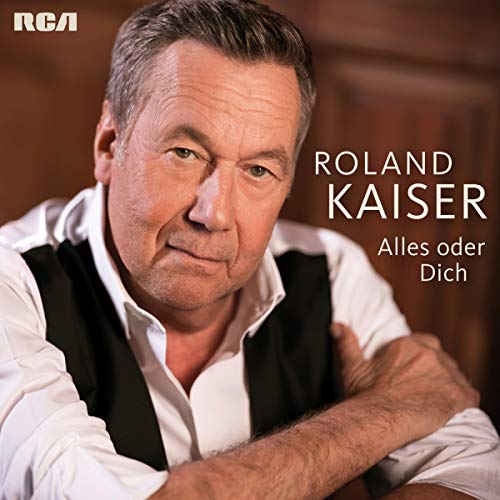 Roland Kaiser - Alles oder Dich