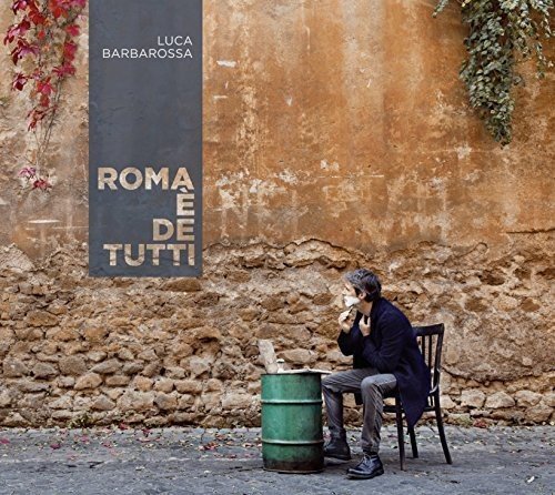 Luca Barbarossa - Roma È de Tutti