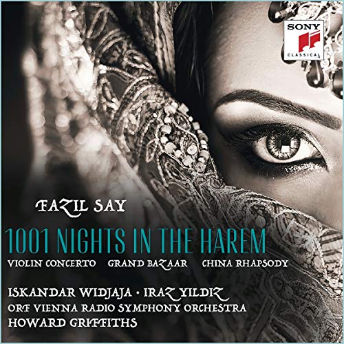 Say , Fazil - 1001 Nights In The Harem - Violin Concerto / Grand Bazaar / China Rhapsody (Widjaja, Yildiz, Griffiths)