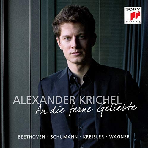 Krichel , Alexander - An die ferne Geliebte - Werke von Beethoven Schumann Kreisler Wagner