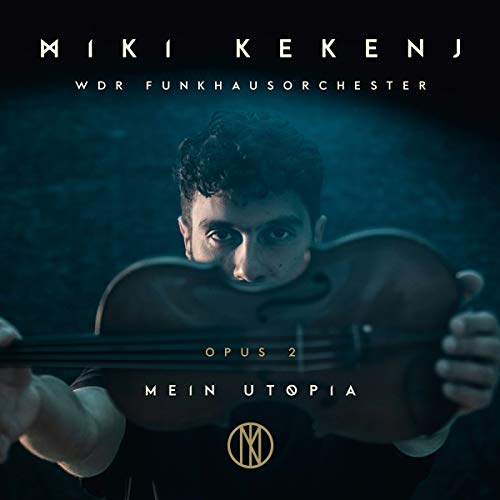 Kekenj , Miki & WDR Funkhausorchester - Meine Utopia - Opus 2 (Delamboye)