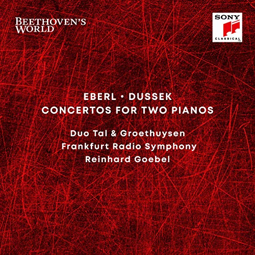 Duo Tal & Groethuysen - Eberl & Dussek: Concertos For Two Pianos / Beethoven / Eybler (Goebel, Frankfurt Radio Symphony)