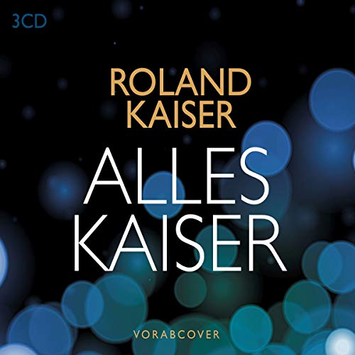 Roland Kaiser - Alles Kaiser (das Beste am Leben)