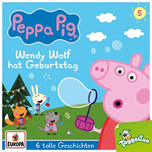 Peppa Pig Hörspiele (Peppa Wutz) - 005/Wendy Wolf hat Geburtstag (und 5 weitere Geschichten)