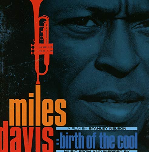 Davis , Miles - Music From And Inspired By Miles Davis: Birth Of The Cool - A Film By Stanley Nelson