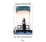 Holter , Julia - In The Same Room