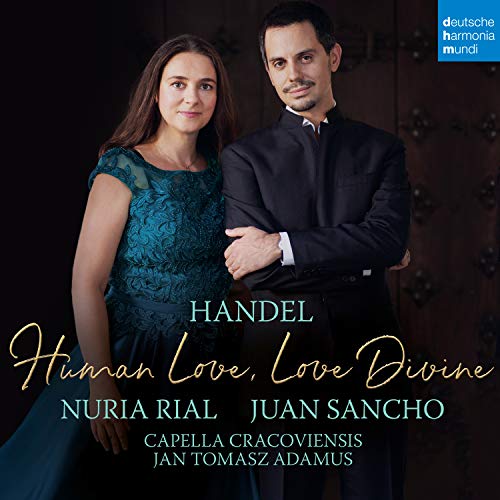 Nuria Rial, Juan Sancho, Capella Cracoviensis, Georg Friedrich Händel, Jan Tomasz Adamus - Händel - Human Love, Love Divine