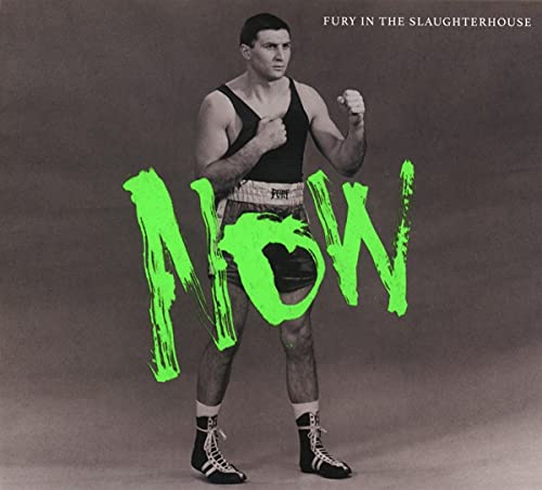 Fury in the Slaughterhouse - Now (Limited Edition)