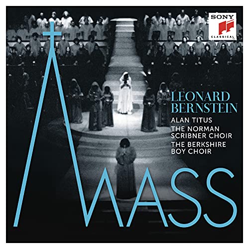 Alan Titus, The Norman Scribner Choir, The Berkshire Boy Choir, Leonard Bernstein, Leonard Bernstein - Mass - A Theatre Piece for Singers, Players & Dancers I