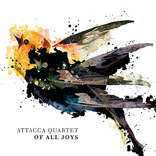 Attacca Quartet - Of All Joys