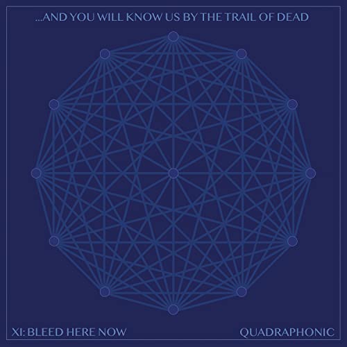 ... And You Will Know Us By the Trail of Dead - XI: Bleed Here Now