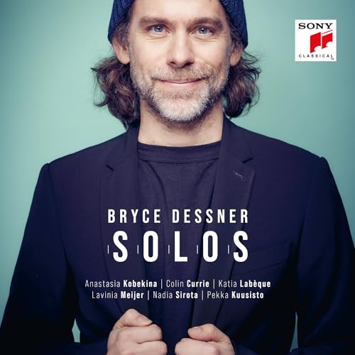 Dessner , Bryce - Solos (Kobekina, Currie, Labeque, Meijer, Sirota, Kuusisto)