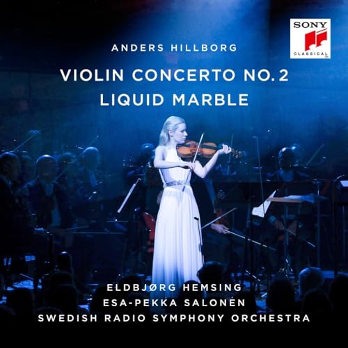 Hillborg , Anders - Violin Concerto No. 2 / Liquid Marble (Hemsing , Salonen, SRSO)