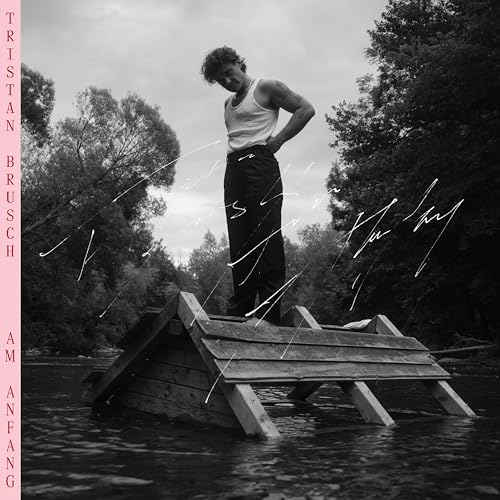 Brusch , Tristan - Am Anfang