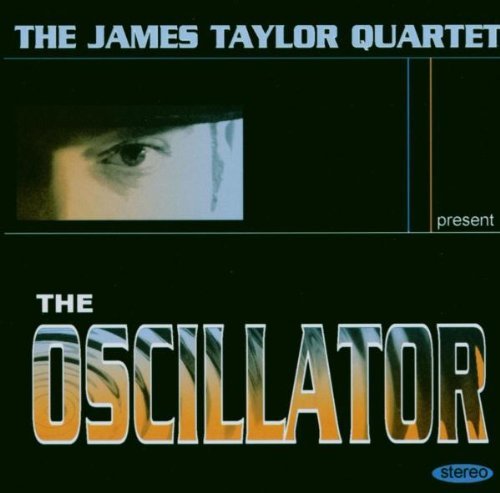 James Quartet Taylor - The Oscillator