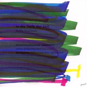 Hosokawa , Toshio - In die Tiefe der Zeit (Krasteva, Schlumberger, Stuttgarter Philharmoniker, Ruf)