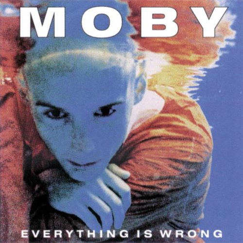 Moby - Everything Is Wrong