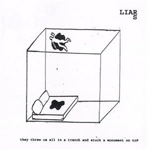 Liars - They Threw Us All in a Trench