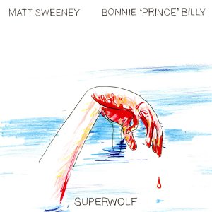 Bonnie 'Prince' Billy & Sweeney , Matt - Superwolf