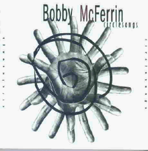 Bobby Mcferrin - Circlesongs