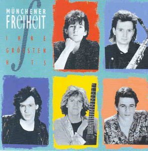 Münchener Freiheit - Münchener Freiheit - Ihre Grössten Hits