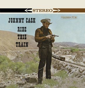 Johnny Cash - Ride This Train