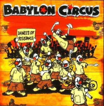Babylon Circus - Dances of resistance