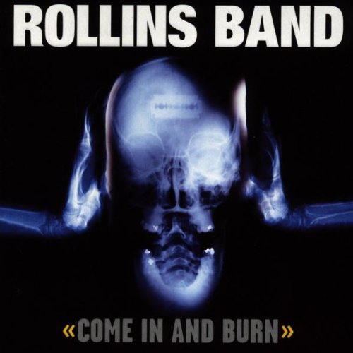 Rollins Band - Come in and burn