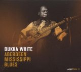 Bukka White - Aberdeen Mississippi Blues