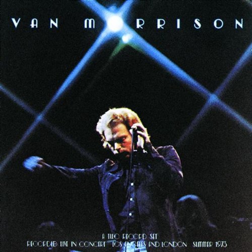 Van Morrison - Its Too Late to Stop Now-Live Remastered