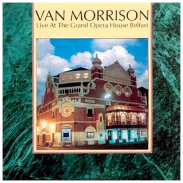 Morrison , Van - Live at the Grand Opera House (Remastered)