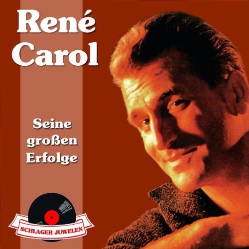 Rene Carol - Schlagerjuwelen-Seine Grossen Erfolge