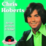 Roberts , Chris - Meine grossen Erfolge