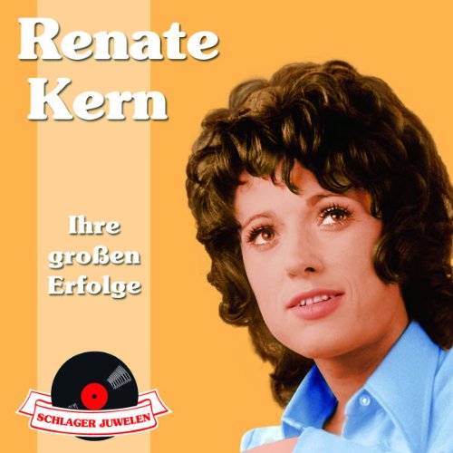 Renate Kern - Schlagerjuwelen-Ihre Grossen Erfolge