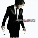 Bregovic , Goran - Champagne for Gypsies