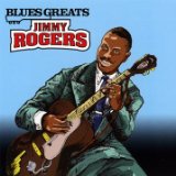 Rogers , Jimmy - Blues Greats