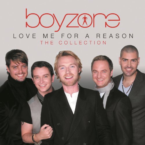 Boyzone - Love Me for a Reason: The Collection
