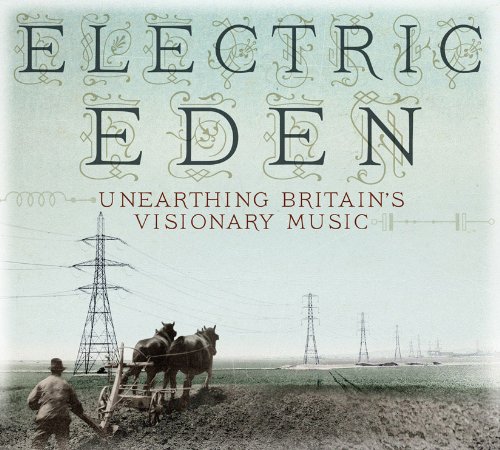 Britain'S Visionary Music - Electric Eden:Unearthing