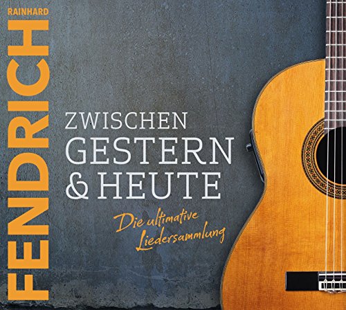 Rainhard Fendrich - Zwischen Gestern & Heute-die Ultimative Liedersa