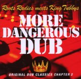 King Tubby meets Roots Radics - Dangerous Dub
