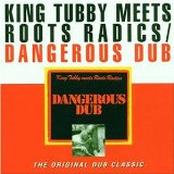 King Tubby meets Roots Radics - Dangerous Dub