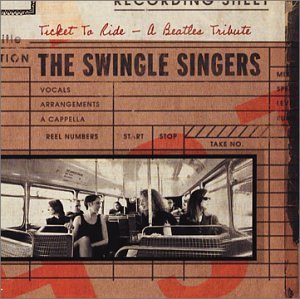 Swingle Singers - Ticket to Ride-Beatles Tribute