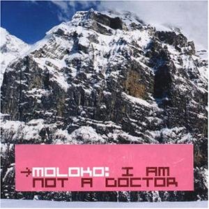 Moloko - I am not a doctor