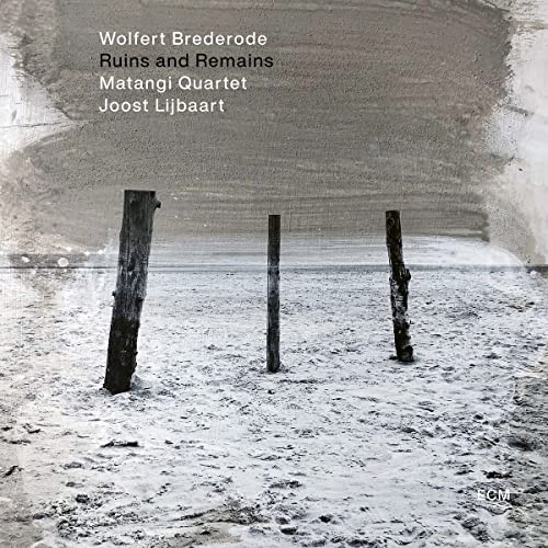 Brederode , Wolfert / Matangi Quartet / Lijbaart , Joost - Ruins and Remains