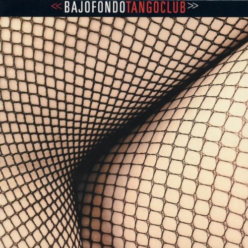 Bajofondo - Bajofondo Tango Club (Vol.1)