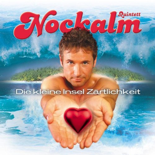 Nockalm Quintett - Die Kleine Insel Zärtlichkeit