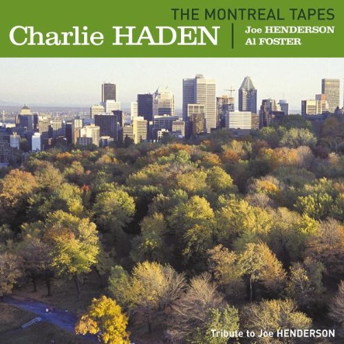 Charlie Haden / Joe Henderson - The Montreal Tapes: Homage to Joe Henderson