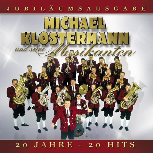 Michael und Seine Musikanten Klostermann - 20 Jahre-20 Hits