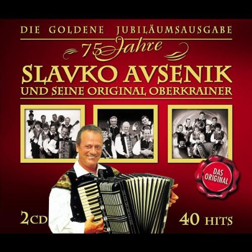 Avsenik , Slavko und Seine Original Oberkrainer - 75 Jahre Slavko Avsenik